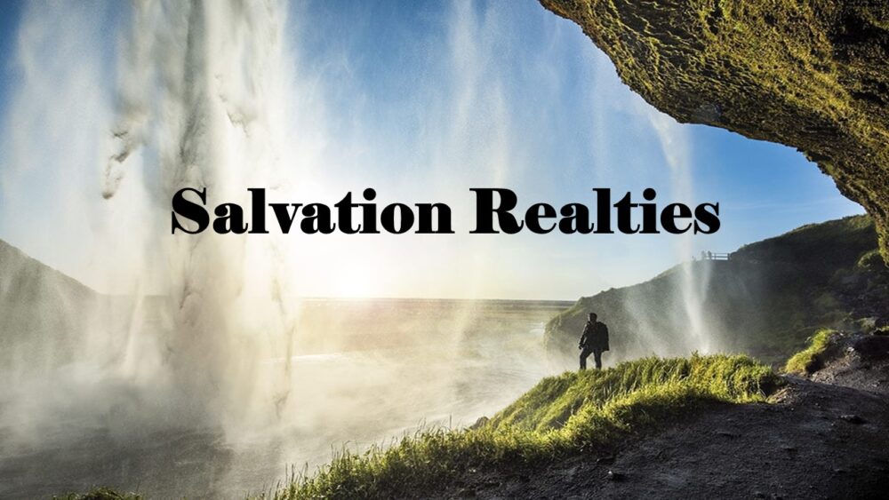 Salvation Realities