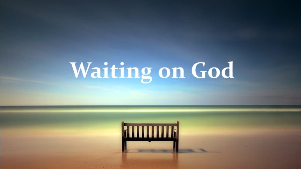 Waiting on God